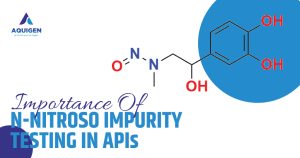 The Importance of N-nitroso Impurity Testing in APIs
