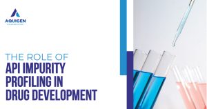 The Role of API Impurity Profiling in Drug Development