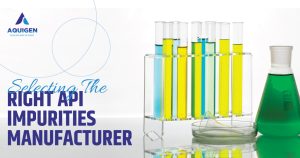 A Guide to Selecting the Right API Impurities Manufacturer and Supplier