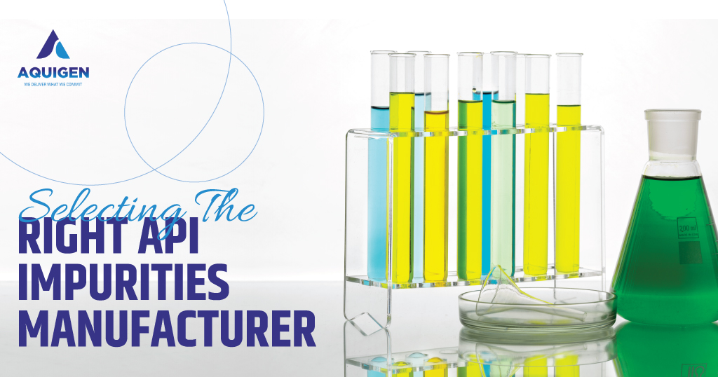 A Guide to Selecting the Right API Impurities Manufacturer and Supplier