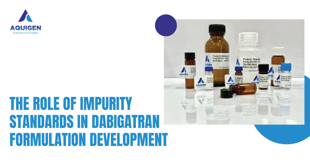 High-purity Dabigatran impurity standards used in pharmaceutical formulation development